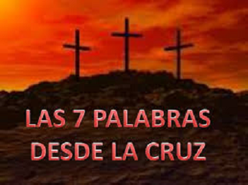 Las siete palabras de Cristo en la Cruz